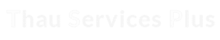 Texte Thau Services Plus en lettres blanches audacieuses sur un fond noir, lisible et clair.
